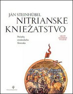 Nitrianské kniežatstvo: Počiatky stredovekého Slovenska - Kniha