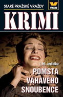 Pomsta váhavého snoubence: Staré pražské vraždy - Kniha