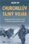 Churchillův tajný voják: Neobyčejný příběh statečnosti člena britského přepadového komanda - Kniha