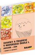 Sviatky a tradície v materskej škole I.: Január - jún Mená a aktivity - Kniha