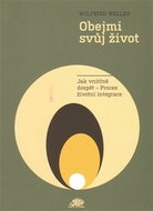 Obejmi svůj život: Jak vnitřně dospět - Proces životní integrace - Kniha