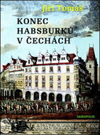 Konec Habsburků v Čechách - Kniha