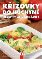 Křížovky do kuchyně: Recepty ze zahrádky - Kniha