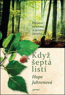 Když šeptá listí: Příběh stromů a mého života - Kniha