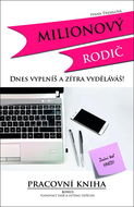 Milionový rodič: Dnes vyplníš a zítra vyděláváš! - Kniha