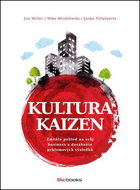 Kultura Kaizen: Změňte pohled na svůh business a dosáhněte průlomových výsledků - Kniha