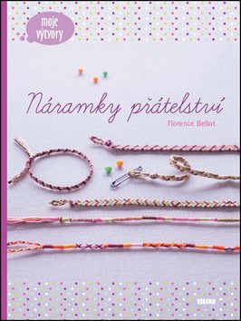 Náramky přátelství: Moje výtvory - Kniha - Main image