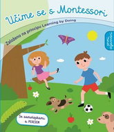 Učíme se s Montessori První objevování: Založeno na principu Learning by Doing - Kniha