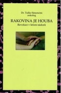Rakovina je houba: Revoluce v léčení nádorů - Kniha