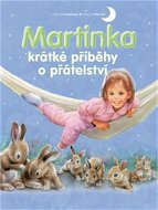 Martinka krátké příběhy o přátelství - Kniha
