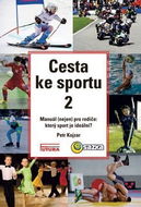 Cesta ke sportu 2: Manuál (nejen) pro rodiče: který sport je ideální? - Kniha