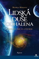 Lidská duše odhalena: Cesta do tajů za závojem - Kniha