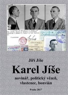 Karel Jíše: novinář, politický vězeň, vlastenec, bonvián - Kniha