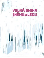 Velká kniha sněhu a ledu - Kniha