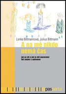 A na mě nikdo nemá čas: Jak se cítí a jak to vidí sourozenci lidí (nejen) s autismem - Kniha