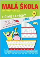 Malá škola pre predškolákov 3: Učíme sa písať - Kniha