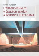 Liturgické hnutí v českých zemích a pokoncilní reformy - Kniha