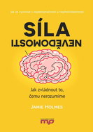 Síla nevědomosti: Jak zvládnout to, čemu nerozumíme - Kniha