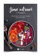 Jíme zdravě s Fitrecepty - Kniha