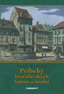 Príbehy bratislavských fontán a studní - Kniha
