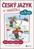 Český jazyk v malíčku pro 5. třídu: Zábavné cvičení na doma i do školy - Kniha