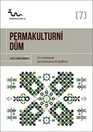 Permakulturní dům: Co znamená permakulturní bydlení? - Kniha
