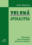 Zelená apokalypsa: Průvodce eko-strachem přelomu milénia - Kniha