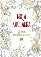 Moja kuchárka: zápisník najlepších receptov - Kniha