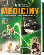 Příběh medicíny: Od prvních felčarů po zázraky moderního lékařství - Kniha