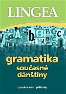 Gramatika současné dánštiny: s praktickými příklady - Kniha