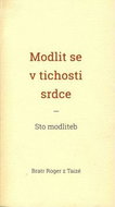 Modlit se v tichosti srdce: Sto modliteb - Kniha