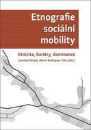 Etnografie sociální mobility: Etnicita, bariéry, dominance - Kniha