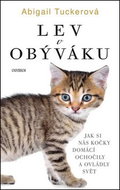 Lev v obýváku: Jak si nás kočky domácí ochočily a ovládly svět - Kniha