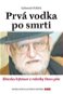 Prvá vodka po smrti: Zbierka fejtónov z rubriky Dnes píše - Kniha