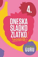Fitness Guru Recepty 4: Dneska sladko, zlatko! - Kniha
