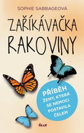 Zaříkávačka rakoviny: Příběh ženy, která se nemoci postavila čelem - Kniha