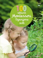 100 aktivit Montessori Objevujeme svět - Kniha