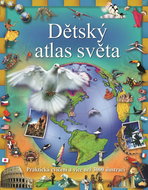 Dětský atlas světa: Praktická cvičení a více než 3000 ilustrací - Kniha