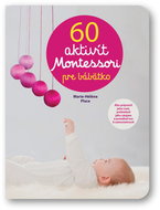 60 aktivít Montessori pre moje bábätko - Kniha