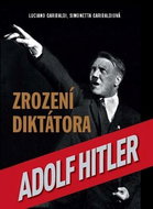 Adolf Hitler Zrození diktátora - Kniha