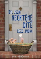 Byl jsem nechtěné dítě beze jména - Kniha