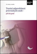 Trestní odpovědnost právnických osob - pět let poté - Kniha