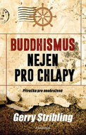 Buddhismus nejen pro chlapy: Příručka pro neohrožené - Kniha