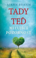 Tady a teď: Milující pozornost - Kniha
