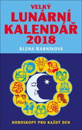 Velký lunární kalendář 2018: aneb Horoskopy pro každý den - Kniha