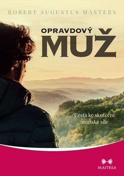 Opravdový muž: Cesta ke skutečné mužské síle - Kniha - Main image
