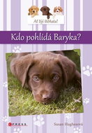 Kdo pohlídá Baryka?: Ať žijí štěňata - Kniha