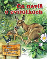 Co nevíš o zvířátkách: Téměř 100 zajímavostí ze světa zvířat - Kniha