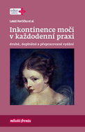 Inkontinence moči v každodenní praxi: druhé, doplněné a přepracované vydání - Kniha