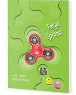 Fidget spinner a další kultovní antistresové hračky: obsahuje Fidget spinner - Kniha
